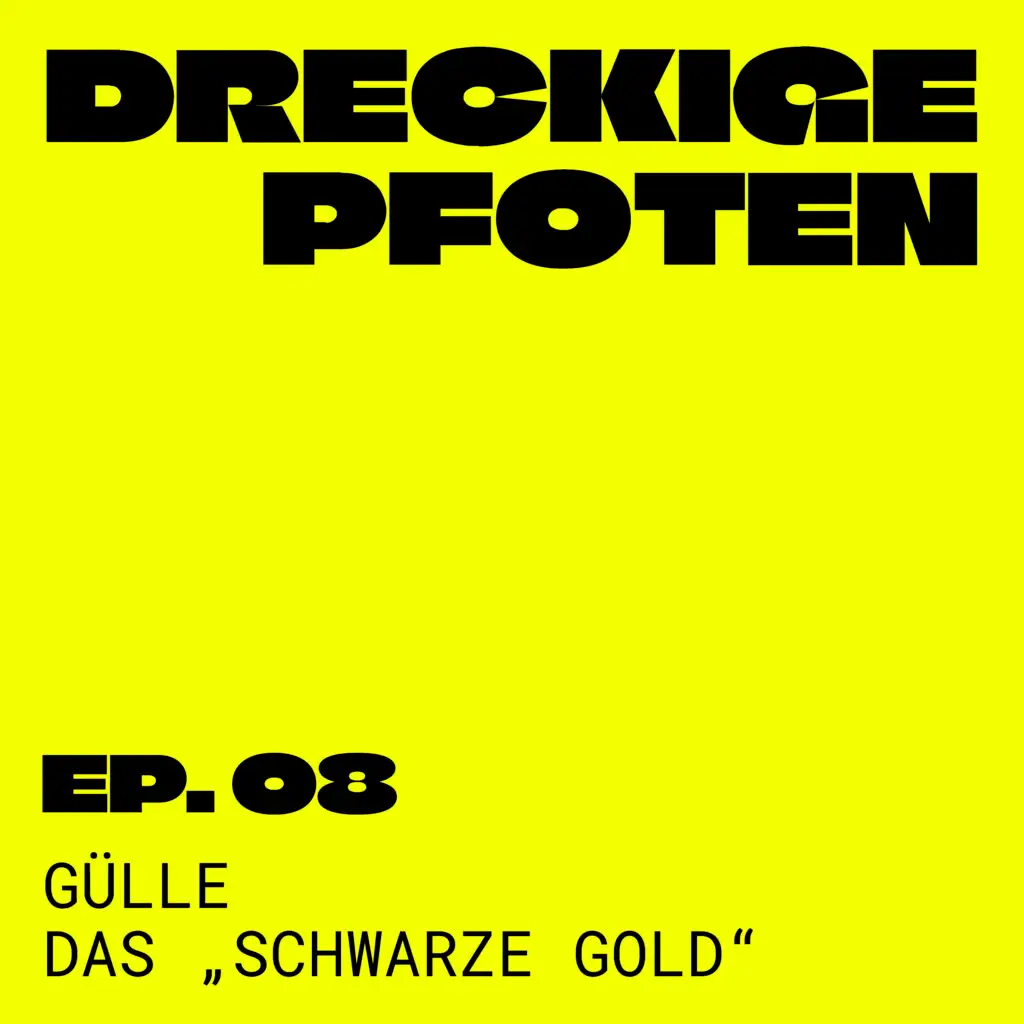 dreckige Pfoten - Episode 08 - Gülle, das schwarze Gold