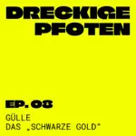 dreckige Pfoten - Episode 08 - Gülle, das schwarze Gold