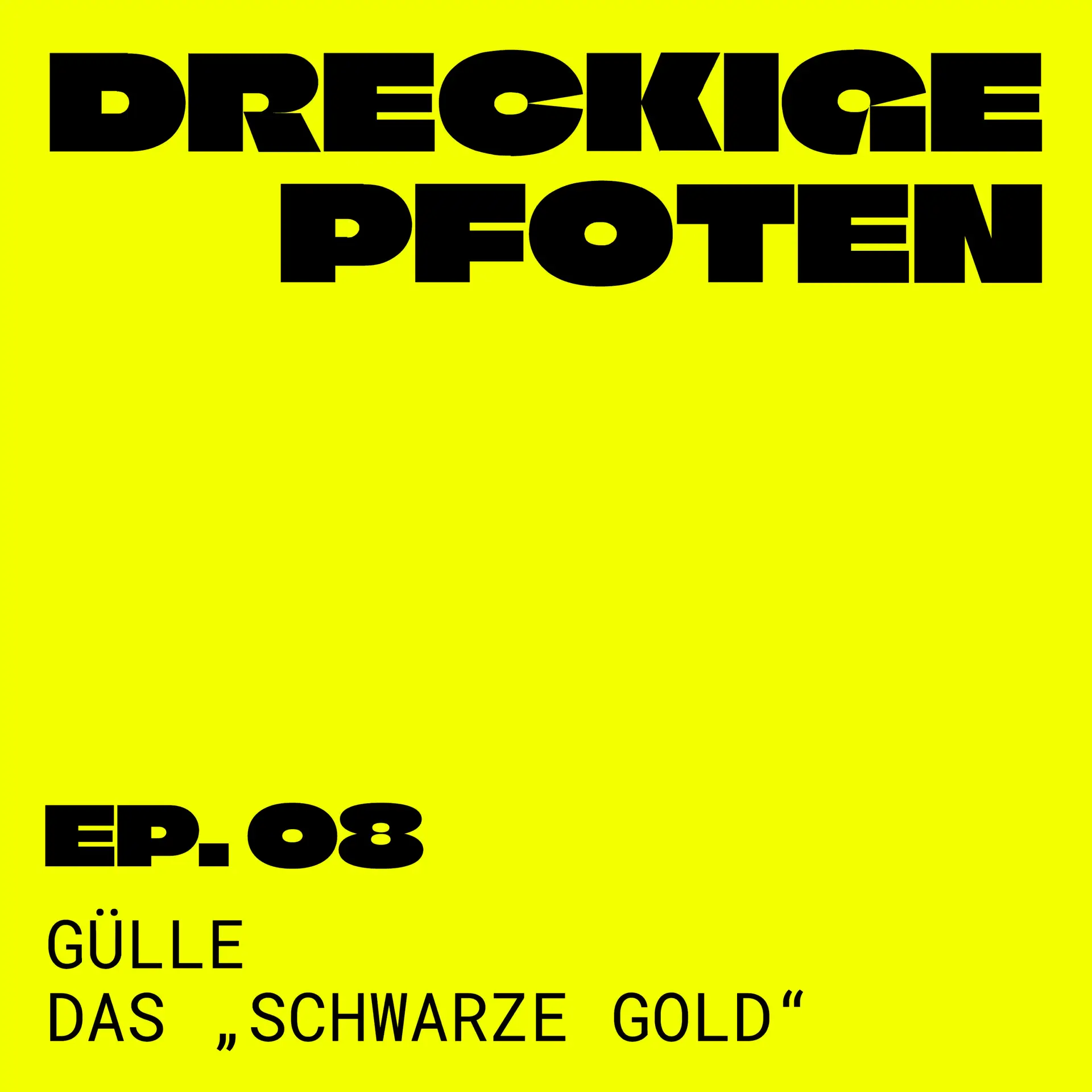 dreckige Pfoten - Episode 08 - Gülle, das schwarze Gold